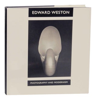 Item #138802 Edward Weston: Photography and Modernism. Theodore E. Jr. STEBBINS, Karen...