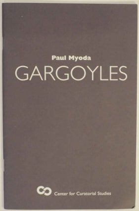 Item #138861 Paul Myoda: Gargoyles. Paul MYODA, Joshua Decter, Vasif Kortun