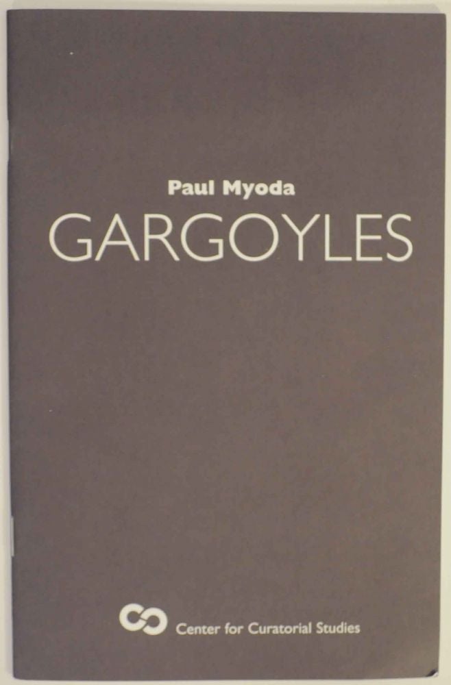 Item #138861 Paul Myoda: Gargoyles. Paul MYODA, Joshua Decter, Vasif Kortun.