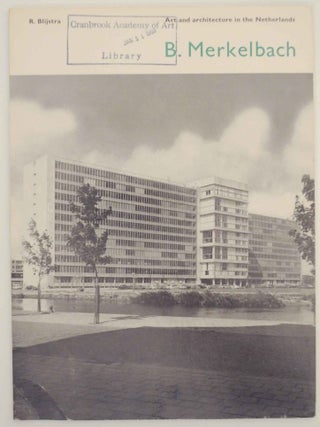 Item #139201 B. Merkelbach: Art and Architecture in the Netherlands. R. - B. Merkelbach...