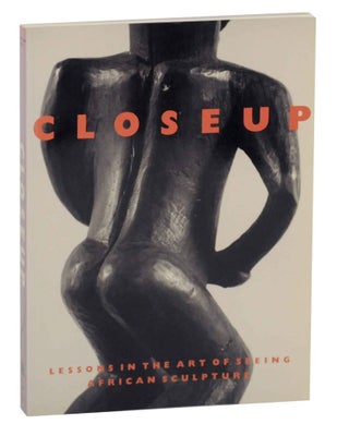 Item #139214 Closeup: Lessons in The Art of Seeing African Sculpture From an American...
