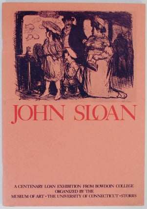 Item #139634 John Sloan: A Centenary Loan Exhibition From Bowdoin College. John SLOAN