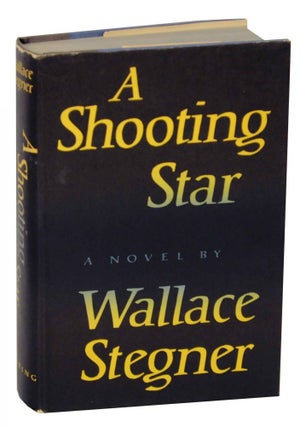 Item #139670 A Shooting Star. Walllace STEGNER