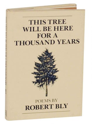 Item #140314 This Tree Will Be Here For a Thousand Years. Robert BLY