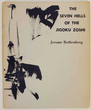 Item #140427 The Seven Hells of The Jogoku Zoshi. Jerome ROTHENBERG