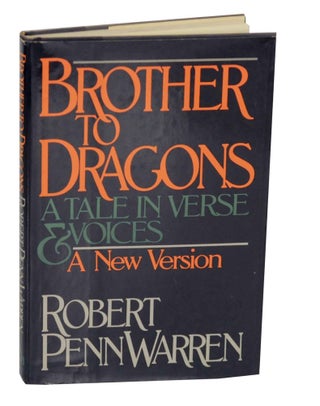 Item #140575 Brother to Dragons: A Tale in Verse and Voices - A New Version. Robert Penn WARREN