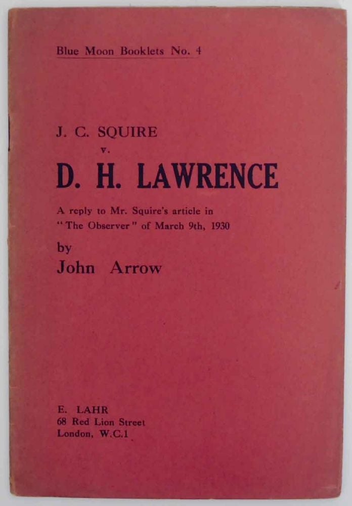Item #140611 J.C. Sauire v. D.H. Lawrence: A Reply to Mr. Squire's article in "The Observer" of March 9th, 1930. John ARROW.