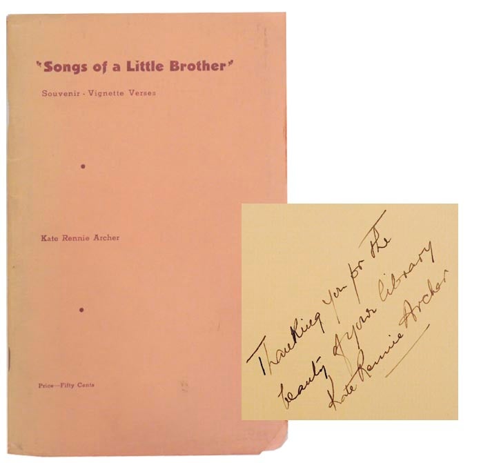 Item #140752 Songs of a Little Brother - Souvenir, Vignette Verses (Signed First Edition). Kate Rennie ARCHER.