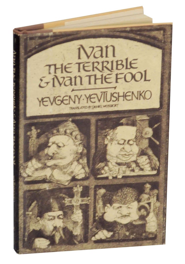 Item #140989 Ivan The Terrible & Ivan The Fool. Yevgeny YEVTUSHENKO.