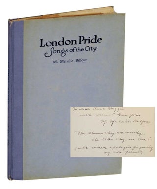 Item #140993 London Pride: Songs of The City (Signed First Edition). M. Melville BALFOUR