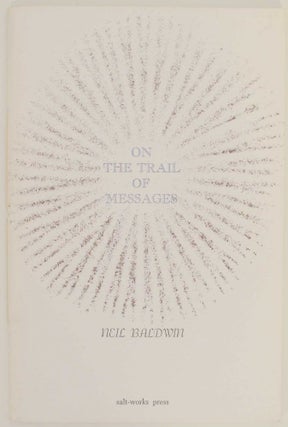 Item #141015 On The Trail of Messages. Neil BALDWIN