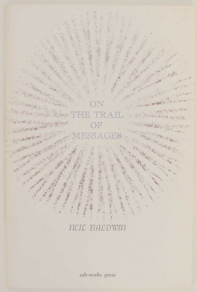 Item #141015 On The Trail of Messages. Neil BALDWIN.
