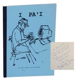 Item #141025 I Pa ' I (Signed First Edition). Tom CONGER, Ray Sweeney, Michael Stoner, Lance...