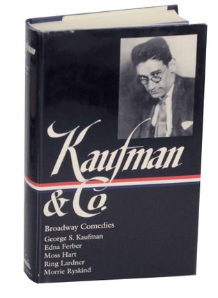 Item #141074 Kaufman & Co. Broadway Comedies. George S. KAUFMAN, Ring Lardner, Moss Hart,...