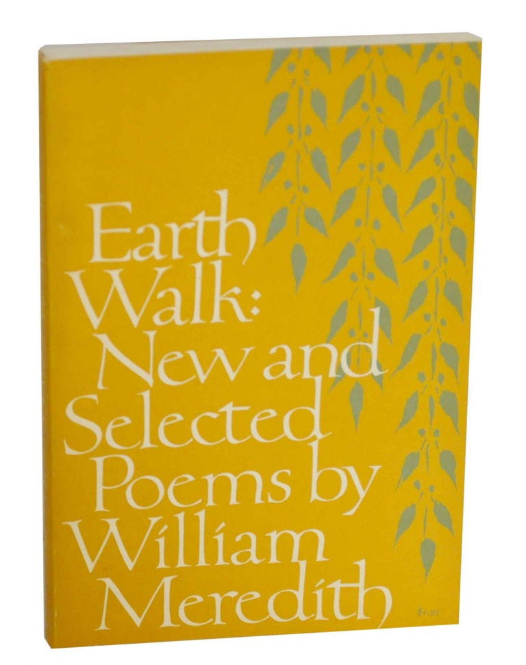 Item #141212 Earth Walk: New and Selected Poems. William MEREDITH.