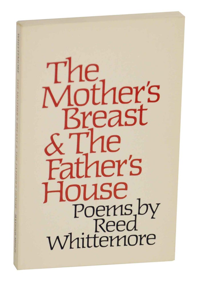 Item #141320 The Mother's Breast and the Father's House. Reed WHITTEMORE.