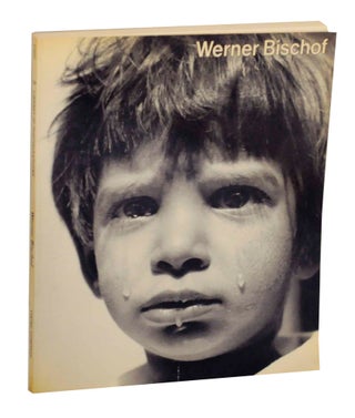 Item #141433 Werner Bischof 1916-1954. Werner BISCHOF