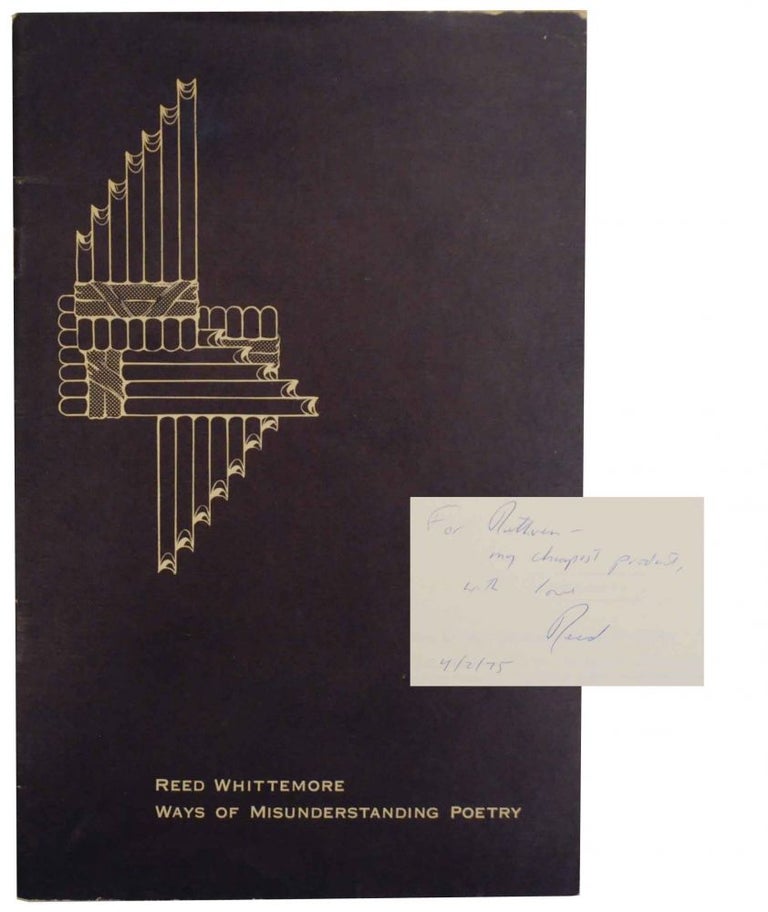 Item #141591 Ways of Misunderstanding Poetry, A Lecture Delivered at the Library of Congress October 12, 1964 (Signed First Edition). Reed WHITTEMORE.