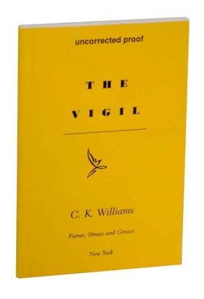 Item #141649 The Vigil. C. K. WILLIAMS