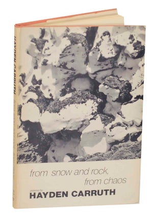 Item #141833 From Snow and Rock, From Chaos. Hayden CARRUTH