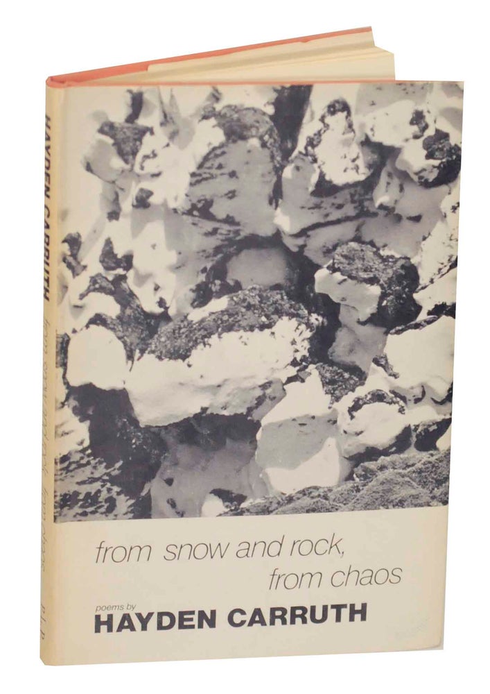 Item #141833 From Snow and Rock, From Chaos. Hayden CARRUTH.