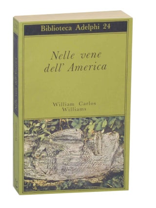 Item #142229 Nelle vene dell'America. William Carlos WILLIAMS