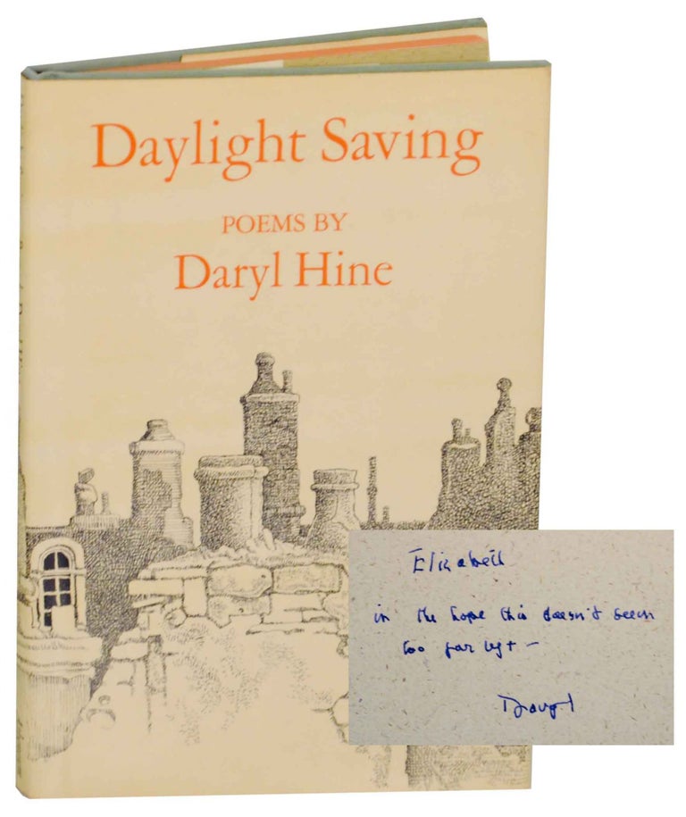 Item #142245 Daylight Saving: Poems (Signed First Edition). Daryl HINE.