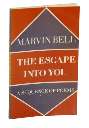 Item #142734 The Escape Into You. Marvin BELL