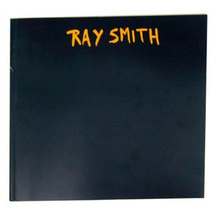Item #143196 Ray Smith: Recent Paintings. Ray SMITH