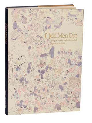 Item #143229 Odd Men Out Unique Works by Individualist Japanese Artists