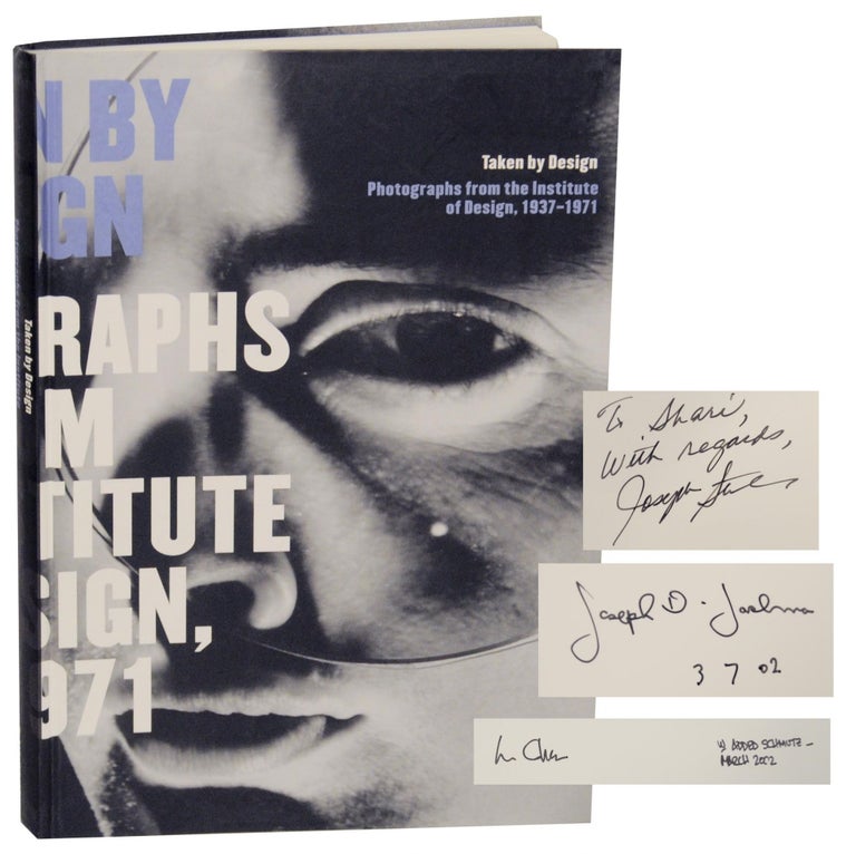 Item #143588 Taken By Design: Photographs from The Institute of Design, 1937-1971 (Signed First Edition). David TRAVIS, Elizabeth Siegel.