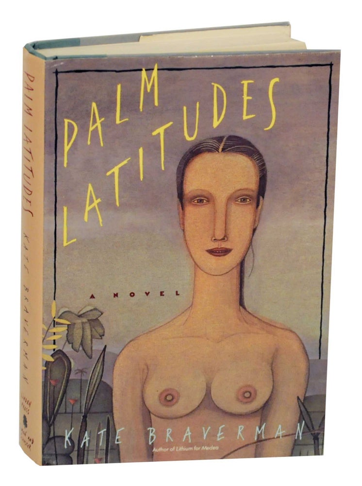 Item #143611 Palm Latitudes. Kate BRAVERMAN.