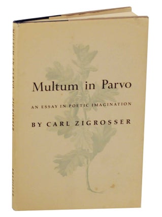 Item #143620 Multum in Parvo: An Essay In Poetic Imagination. Carl ZIGROSSER