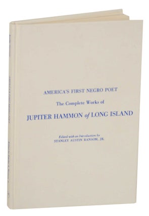 Item #143688 America's First Negro Poet: The Complete Works of Jupiter Hammon of Long...