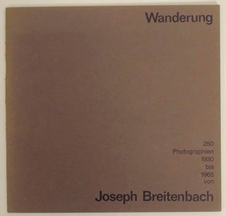Item #143776 Wanderung: 250 Photographien 1930 bis 1965. Joseph BREITENBACH, Rolf Flugel