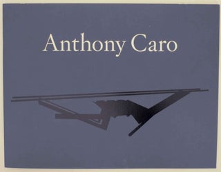 Item #143899 Anthony Caro: Painted Sculpture. Anthony CARO, Joan Pachner