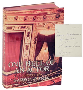 Item #143946 One Hell of An Actor (Signed First Edition). Garson KANIN