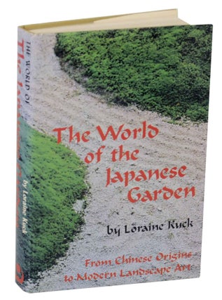 Item #144183 The World of the Japanese Garden: From Chinese Origins to Modern Landscape Art....