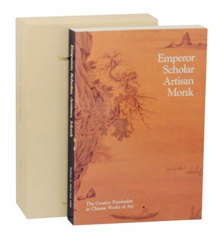 Item #144506 Emperor, Scholar, Artisan, Monk: The Cretive Personality in Chinese Works of Art