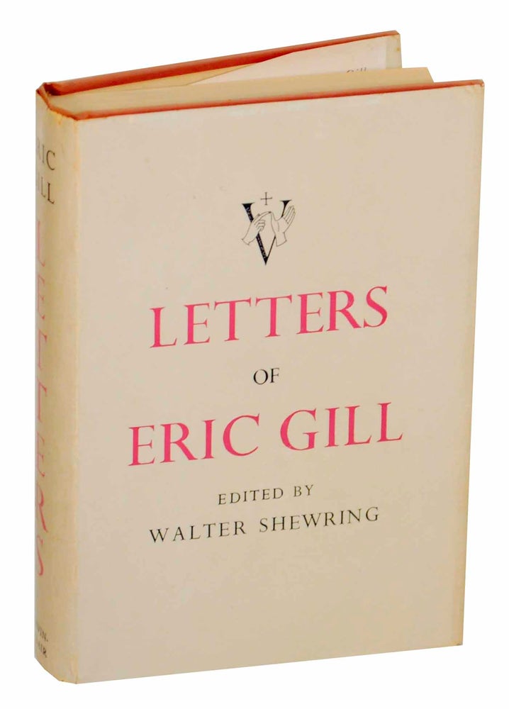 Item #144557 Letters of Eric Gill. Eric GILL, Walter Shewring.