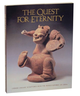 Item #144889 The Quest For Eternity: Chinese Ceramics Sculptures From the People's Republic...