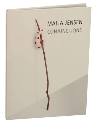 Item #144995 Malia Jensen: Conjunctions. Malia JENSEN, John S. Weber