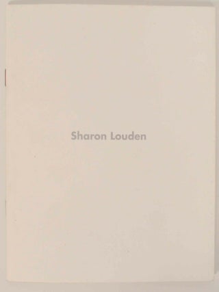 Item #145009 Sharon Louden. Sharon LOUDEN, Bill Arning