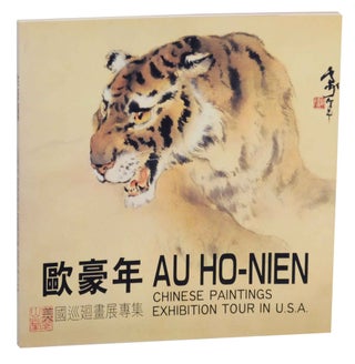 Item #145021 Au Ho-Nien: Chinese Paintings Exhibition Tour in USA. Haonian OU, Yuren Lai
