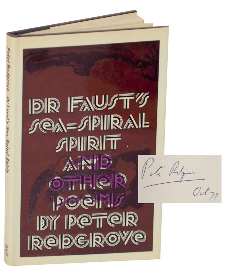 Item #145162 Dr. Faust's Sea-Spiral Spirit and Other Poems (Signed First Edition). Peter REDGROVE.