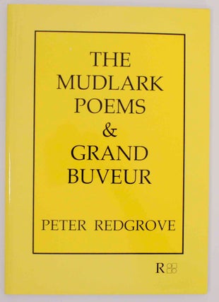 Item #145164 The Mudlark Poems & Grand Buveur. Peter REDGROVE
