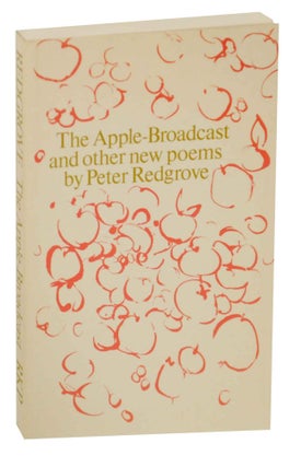 Item #145186 The Apple-Broadcast and Other New Poems. Peter REDGROVE