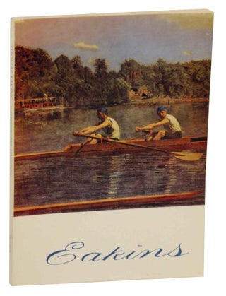 Item #145209 Thomas Eakins: A Retrospective Exhibition. Thomas EAKINS, Lloyd Goodrich