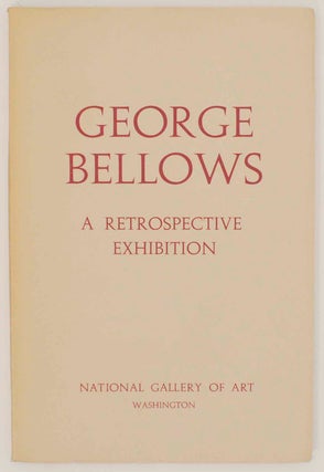 Item #145301 George Bellows: A Retrospective Exhibition. George BELLOWS, Henry McBride