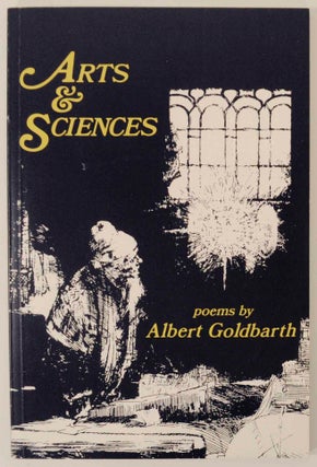 Item #145360 Arts & Sciences. Albert GOLDBARTH